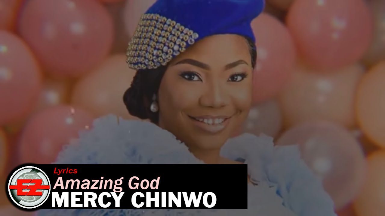 Download Amazing God by Mercy Chinwo – Mp3, Video & Lyrics