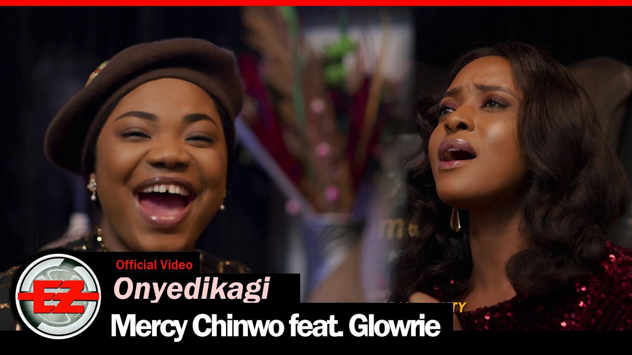 Download  Onyedikagi  by Mercy Chinwo ft Glowrie – Mp3, Video & Lyrics