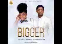 Download Music Mp3- Steve Crown – Bigger Video & Lyrics