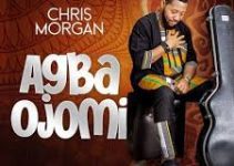 Download Music Mp3- Chris Morgan – Agba Ojomi Video & Lyrics