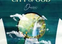 Download Music Mp3- Dunsin Oyekan– City of God Video & Lyrics