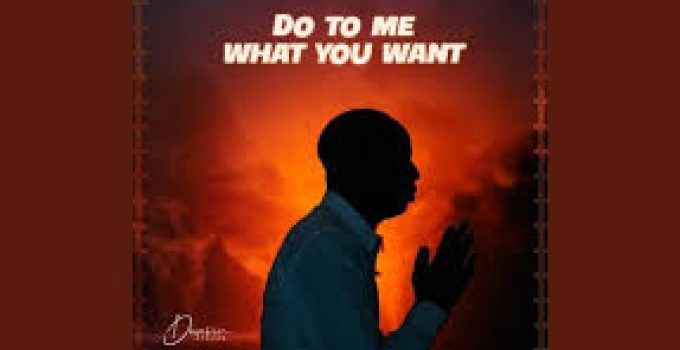 Download Music Mp3- Dunsin Oyekan– Do To Me What You Want Video & Lyrics