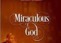 Download Music Mp3-Dunsin Oyekan – Miraculous God Video & Lyrics