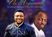 Download Music Mp3- Dunsin Oyekan & Promise Benson– No Argument Video & Lyrics
