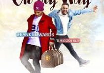 Download Music Mp3- Frank Edwards Ft Tim Godfrey – On My Way Video & Lyrics
