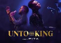 Download Music Mp3- Frank Edwards – Unto The King Ft Pita Video & Lyrics