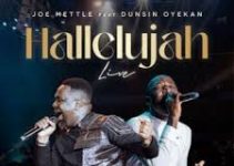Download Music Mp3-Joe Mettle Ft. Dunsin Oyekan – Hallelujah Video & Lyrics