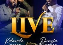Download Music Mp3-Kolawole Bekes Ft. Dunsin Oyekan – Live Video & Lyrics