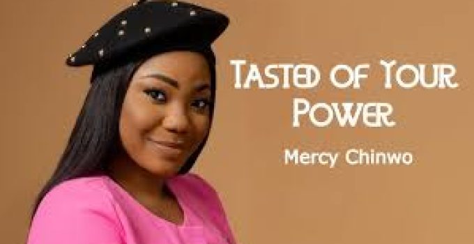 Download Music Mp3- Mercy Chinwo – Tasted Of Your Power Video & Lyrics