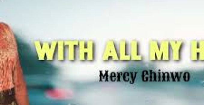 Download Music Mp3- Mercy Chinwo Ft Chris Morgan – With All My Heart Video & Lyrics
