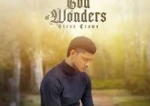 Download Music Mp3- Steve Crown – God Of Wonders Video & Lyrics