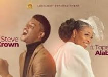 Download Music Mp3- Steve Crown Ft. Tope Alabi – Your Love Video & Lyrics