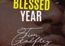 Download Music Mp3- Tim Godfrey Ft Vin Monkay – Blessed Year Video & Lyrics