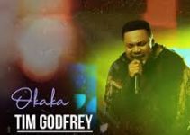 Download Music Mp3 – Tim Godfrey – Okaka Video & Lyrics