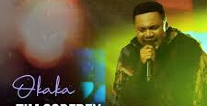 Download Music Mp3 – Tim Godfrey – Okaka Video & Lyrics
