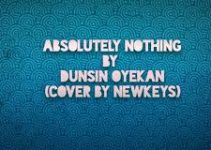 Download Music Mp3- Dunsin Oyekan – Absolutely Nothing Without You Video & Lyrics