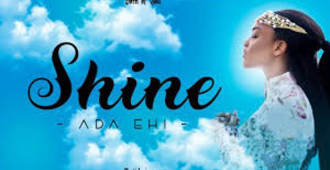 Download Music Mp3- Ada Ehi  ft. Chizie – Shine  Video & Lyrics