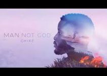 Download Music Mp3- Chiké-Ezekpeazu Osebuka – Man Not God Video & Lyrics