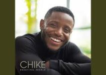 Download Music Mp3- Chike- Beautiful People Video & Lyrics
