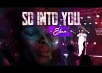 Download Music Mp3-Eben – So Into You Video & Lyrics