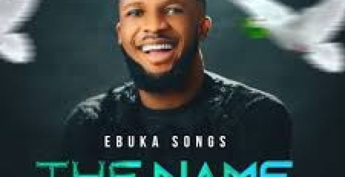 Download Music Mp3- Ebuka Songs – The Name Of Jesus Video & Lyrics Download Music Mp3- Ebuka Songs – The Name Of Jesus Video & Lyrics