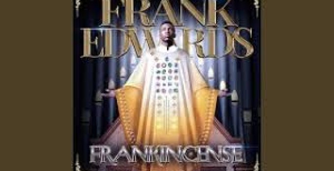 Download Music Mp3 – Frank Edwards Ft. Chinyere Udoma – Ebenebe Video & Lyrics