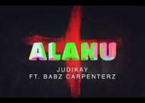 Download Music Mp3- Judikay Ft Babz Carpenterz– Alanu Video & Lyrics
