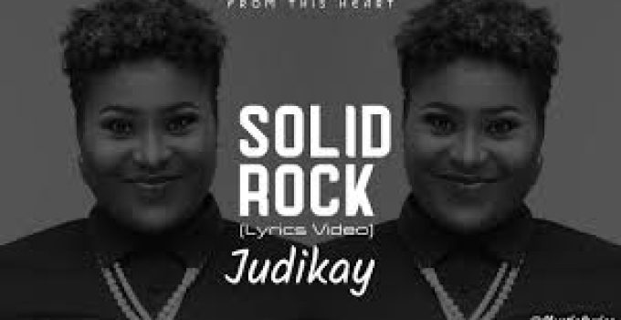 Download Music Mp3- Judikay  – Solid Rock Video & Lyrics