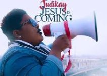 Download Music Mp3- Judikay – Jesus Is Coming Video & Lyrics