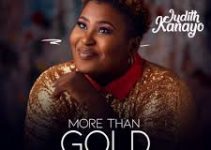 Download Music Mp3- Judikay – More Than Gold Video & Lyrics