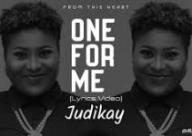 Download Music Mp3- Judikay  – One For Me Video & Lyrics