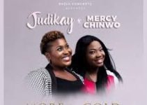 Download Music Mp3- Judikay  Ft Mercy Chinwo – More Than Gold Video & Lyrics