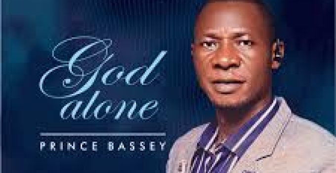Download Music Mp3-Prince Bassey – GOD ALONE Video & Lyrics