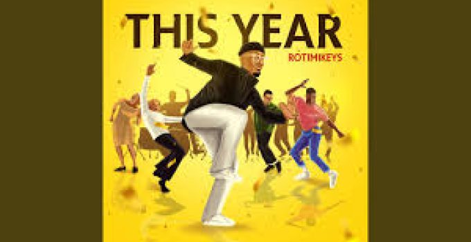Download Music Mp3- Rotimikeys – This Year Video & Lyrics