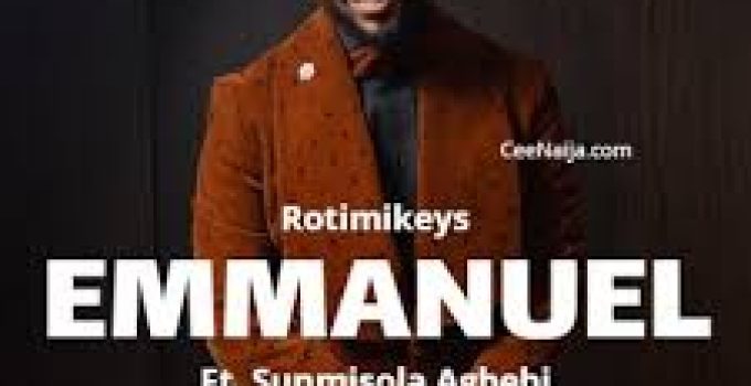 Download Music Mp3- Rotimikeys Ft. Sunmisola Agbebi – Emmanuel Video & Lyrics