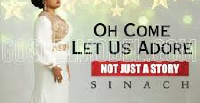 Download Music Mp3- Sinach – Oh Come Let Us Adore Video & Lyrics