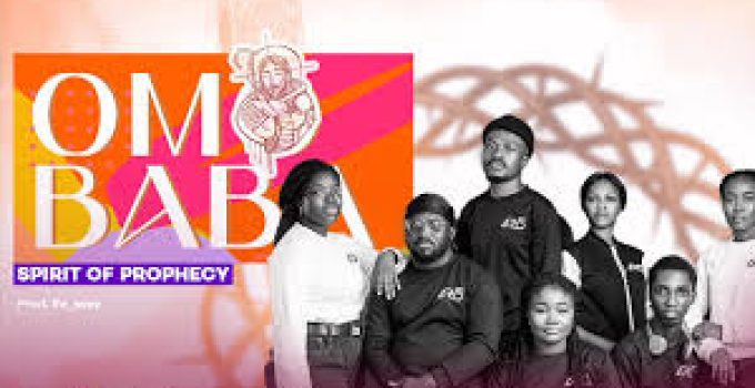 Download Music Mp3- Spirit Of Prophecy – Omo Baba Video & Lyrics
