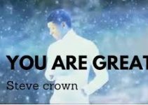 Download Music Mp3- Steve Crown – Everything Written About You Is Great (You Are Great) Video & Lyrics