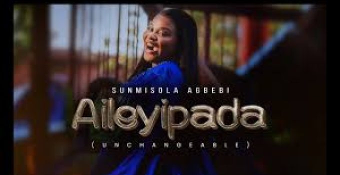 Download Music Mp3- Sunmisola Agbebi – Aileyipada Video & Lyrics Download Music Mp3- Sunmisola Agbebi – Aileyipada Video & Lyrics