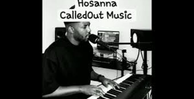Download Music Mp3 – CalledOut Music – Hosanna [Piano Version] Video & Lyrics