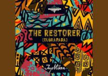 Download Music Mp3 – JayMikee – The Restorer (Olurapada) Video & Lyrics