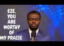 Download Music Mp3 –Nathaniel Bassey – Eze (You Are Worthy Of My Praise) Video & Lyrics